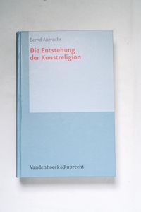 Die Entstehung der Kunstreligion (Pala... Die Entstehung der Kunstreligion (Pala...