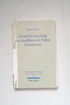 Rechtliche Regelung von Konflikten im frühen Chri