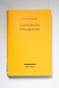 Geschichte des Stiftungsrechts / Hans ... Geschichte des Stiftungsrechts / Hans ...