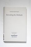 Rereading the Mishnah: A New Approach to Ancient J