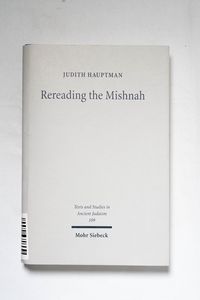 Rereading the Mishnah: A New Approach ... Rereading the Mishnah: A New Approach ...