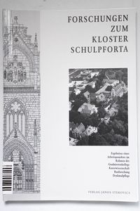 Forschungen zum Kloster Schulpforta : ... Forschungen zum Kloster Schulpforta : ...