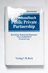 Praxishandbuch Public Private Partnership : Rechtl