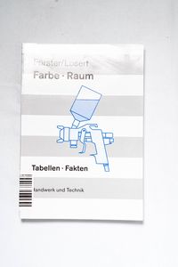 Farbe - Raum. Tabellen - Fakten Farbe - Raum. Tabellen - Fakten