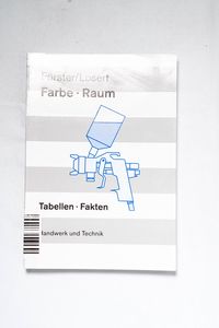 Farbe - Raum. Tabellen - Fakten