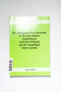 Die pädagogischen Konzepte in Thomas M...