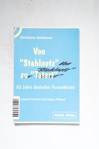 Von Stahlnetz zu Tatort : 50 Jahre deu... Von Stahlnetz zu Tatort : 50 Jahre deu...