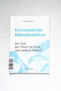 Germanische Rätseltradition : die Zeit... Germanische Rätseltradition : die Zeit...