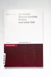 Der Kaiser Marcus Aurelius Probus und ... Der Kaiser Marcus Aurelius Probus und ...