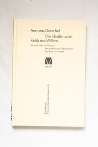 Die idealistische Kritik des Willens :... Die idealistische Kritik des Willens :...