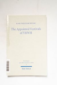 The asppointed festivals of YHWH : the...