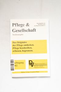 Das Originäre der Pflege entdecken Das Originäre der Pflege entdecken