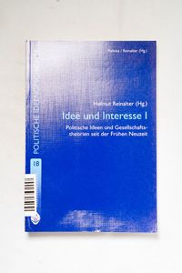 Idee und Interesse I - Politische Idee...