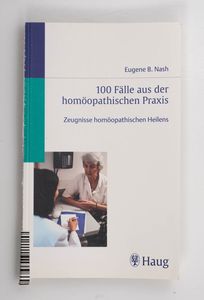 100 Fälle aus der homöopathischen Prax... 100 Fälle aus der homöopathischen Prax...