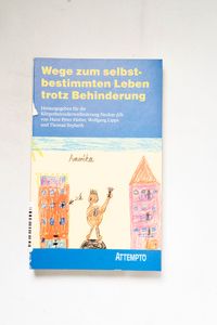 Wege zum selbstbestimmten Leben trotz ... Wege zum selbstbestimmten Leben trotz ...