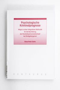 Psychologische Kriminalprognose : Wege... Psychologische Kriminalprognose : Wege...