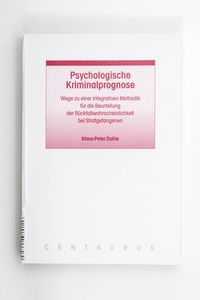 Psychologische Kriminalprognose : Wege...