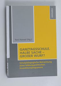 Ganztagsschule. Halbe Sache - großer W... Ganztagsschule. Halbe Sache - großer W...