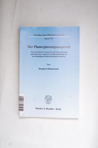 Der Planergänzungsanspruch : zum Vorra...