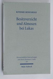 Besitzverzicht und Almosen bei Lukas: ... Besitzverzicht und Almosen bei Lukas: ...