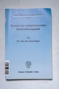 Grenzen der normativierenden Strafrech... Grenzen der normativierenden Strafrech...