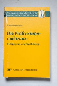 Die Präfixe inter- und trans- : Beiträ... Die Präfixe inter- und trans- : Beiträ...