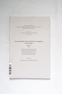 Das Archiv des Aurelius Ammon (P. Ammo... Das Archiv des Aurelius Ammon (P. Ammo...