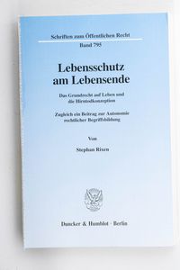 Lebensschutz am Lebensende : das Grund... Lebensschutz am Lebensende : das Grund...