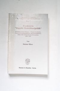 Frankreichs doppelte Deutschlandpoliti... Frankreichs doppelte Deutschlandpoliti...