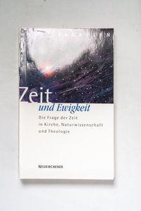 Zeit und Ewigkeit. Die Frage der Zeit ... Zeit und Ewigkeit. Die Frage der Zeit ...