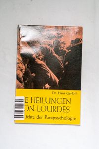 Die Heilungen von Lourdes im Lichte de... Die Heilungen von Lourdes im Lichte de...