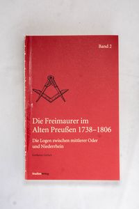 Die Freimaurer im Alten Preußen 1738-1...