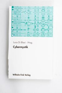 Cybermystik / hrsg. von Luca Di Blasi... Cybermystik / hrsg. von Luca Di Blasi...