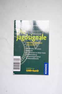 Die Jagdsignale: Alle offiziellen und weitere Jagdsignale, mit Merkversen, DJV-Bläserordnung, mit Bewertungshinweisen für Bläserwettbewerbe