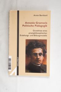 Antonio Gramscis Politische Pädagogik:...