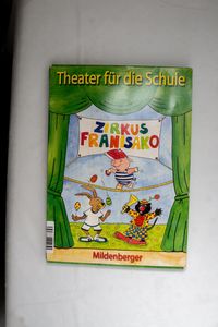 Theater für die Schule / Zirkus Franis...