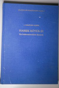 Hassek Höyük III: Die frühbronzezeitliche Keramik (Istanbuler Forschungen)