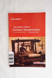 Sein Ruhm verblasst - Gerhart Hauptman...