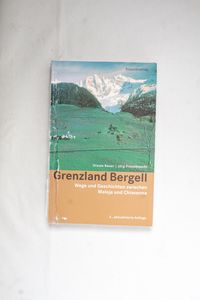 Grenzland Bergell: Wege und Geschichte...