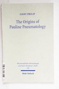 The Origins of Pauline Pneumatology: T...