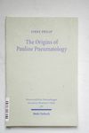 The Origins of Pauline Pneumatology: The Eschatolo