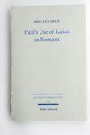 Pauls Use of Isaiah in Romans. A Comparative Study