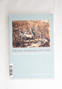 Schweizer Zeichnungen 1850-1900 aus de...