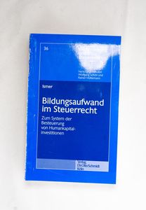 Bildungsaufwand im Steuerrecht: Zum Sy...