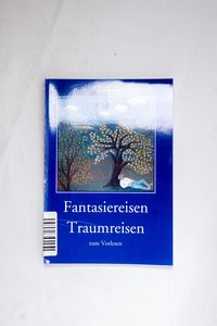 Fantasiereisen Traumreisen: Zum Vorles...