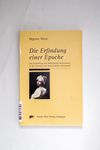 Die Erfindung einer Epoche: Zur literarischen Dars