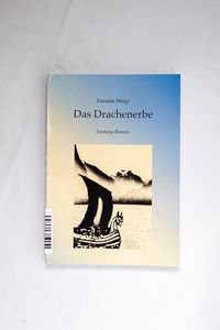 Das Drachenerbe - Weigt, Daniela