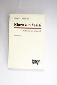 Klara von Assisi: Schattenfrau und Lic... Klara von Assisi: Schattenfrau und Lic...