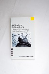 Die historische Meistererzählung: Deut... Die historische Meistererzählung: Deut...