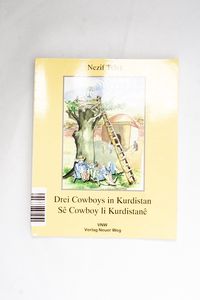 Drei Cowboys in Kurdistan : (nach eine...